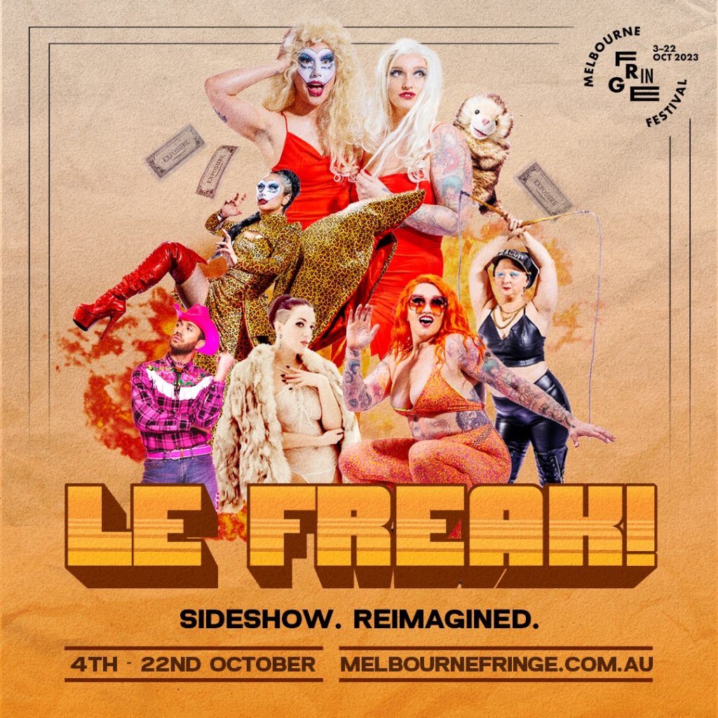 Le Freak the show Melbourne Fringe Festival 2023